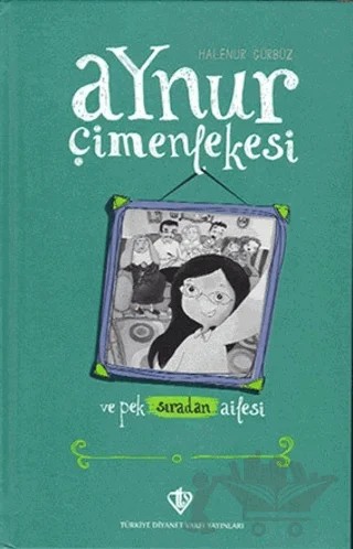 Aynur Çimenlekesi ve Pek Sıradan Ailesi (Ciltli) – Halenur Gürbüz – Türkiye Diyanet Vakfı Yayınları kitap kapağı