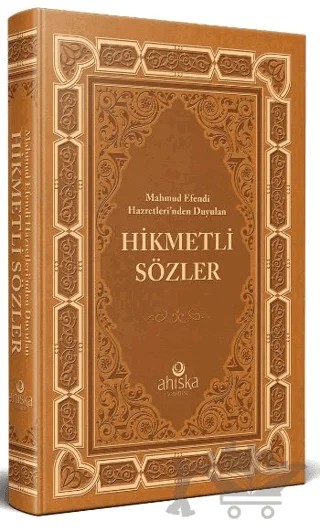 Mahmud Efendi Hazretleri’nden Duyulan - Hikmetli Sözler – Kolektif – Ahıska Yayınevi kitap kapağı