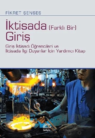 İktisada (Farklı Bir) Giriş – Fikret Şenses – İletişim Yayınevi kitap kapağı