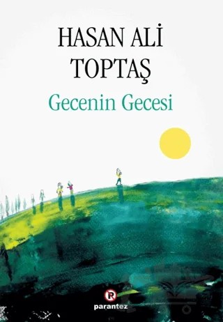 Gecenin Gecesi – Hasan Ali Toptaş – Parantez Yayınları kitap kapağı