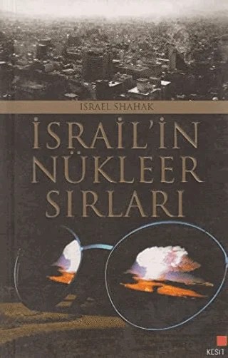 İsrail’in Nükleer Sırları – Israel Shahak – Kesit Yayınları kitap kapağı