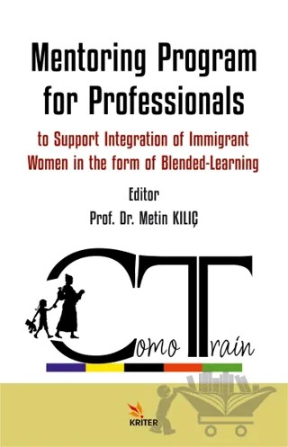 Mentoring Program for Professionals to Support Integration of Immigrant Women in the form of Blended-Learning – Metin Kılıç – Kriter Yayınları kitap kapağı