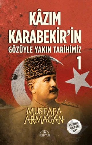 Kazım Karabekir’in Gözüyle Yakın Tarihimiz - 1 – Mustafa Armağan – Hümayun Yayınları kitap kapağı