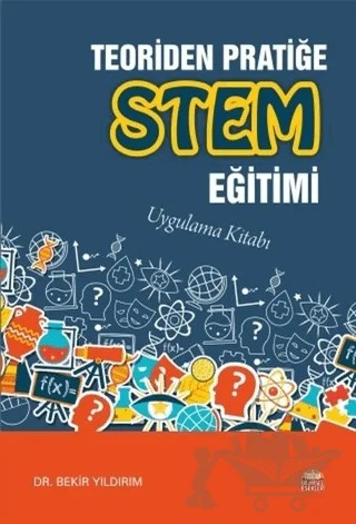 Teoriden Pratiğe Stem Eğitimi Uygulama Kitabı – Bekir Yıldırım – Nobel Bilimsel Eserler kitap kapağı