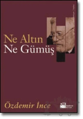 Ne Altın Ne Gümüş – Özdemir İnce – Doğan Kitap kitap kapağı