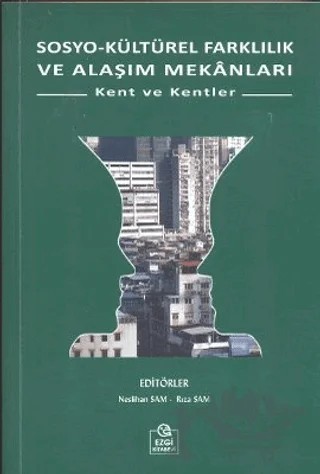 Sosyo-Kültürel Farklılık ve Alaşım Mekanları – Neslihan Sam, Rıza Sam – Ezgi Kitabevi Yayınları kitap kapağı