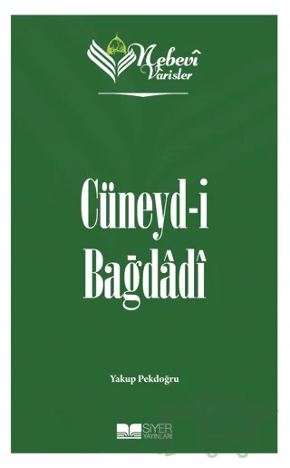 Cüneyd-i Bağdadi - Nebevi Varisler 36 – Yakup Pekdoğru – Siyer Yayınları kitap kapağı