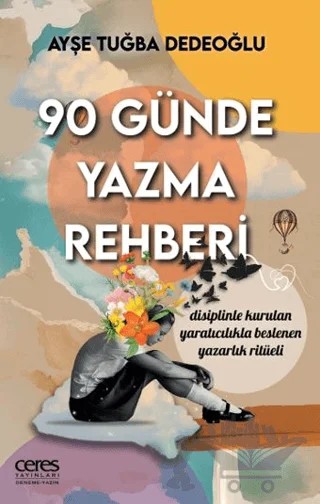 90 Günde Yazma Rehberi – Ayşe Tuğba Dedeoğlu – Ceres Yayınları kitap kapağı