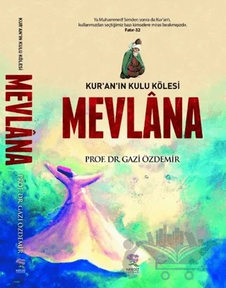 Kur'an'ın Kulu Kölesi Mevlana – Gazi Özdemir – Nergiz Yayınları kitap kapağı
