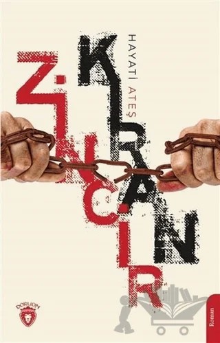 Zincirkıran – Hayati Ateş – Dorlion Yayınları kitap kapağı