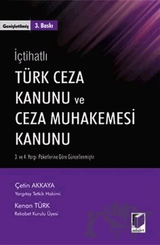 Türk Ceza Kanunu ve Ceza Muhakemesi Kanunu – Çetin Akkaya, Kenan Türk – Adalet Yayınevi kitap kapağı