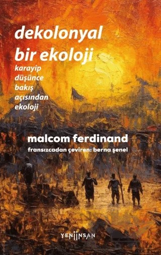 Dekolonyal Bir Ekoloji – Malcom Ferdinand – Yeni İnsan Yayınevi kitap kapağı