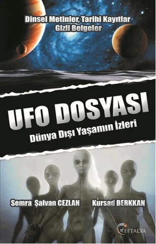 Ufo Dosyası - Dünya Dışı Yaşamın İzleri – Kürşad Berkkan, Semra Şalvan Cezlan – Eftalya Kitap kitap kapağı
