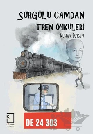 Sürgülü Camdan Tren Öyküleri – Mustafa Duygun – Kategori Yayıncılık kitap kapağı