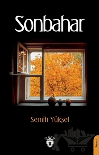 Sonbahar – Semih Yüksel – Dorlion Yayınları kitap kapağı