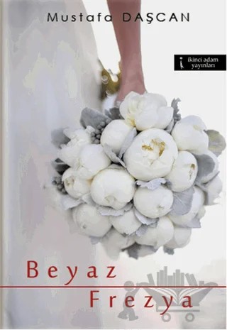 Beyaz Frezya – Mustafa Daşcan – İkinci Adam Yayınları kitap kapağı