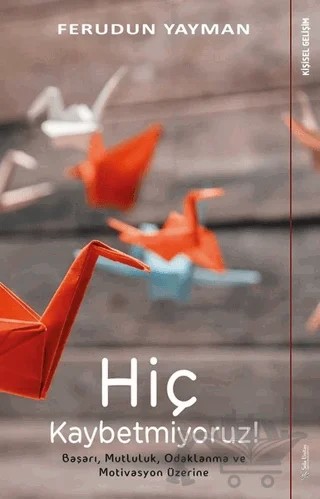 Hiç Kaybetmiyoruz! – Ferudun Yayman – Sola Unitas kitap kapağı