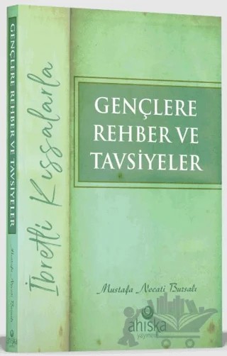 Gençlere Rehber ve Tavsiyeler – Mustafa Necati Bursalı – Ahıska Yayınevi kitap kapağı