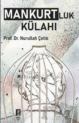 Mankurtluk Külahı – Nurullah Çetin – İlbilge Yayıncılık kitap kapağı