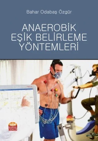 Anaerobik Eşik Belirleme Yöntemleri – Bahar Odabaş Özgür – Nobel Bilimsel Eserler kitap kapağı