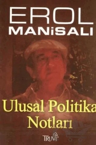 Ulusal Politika Notları – Erol Manisalı – Truva Yayınları kitap kapağı