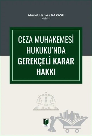 Ceza Muhakemesi Hukuku'nda Gerekçeli Karar Hakkı – Ahmet Hamza Karasu – Adalet Yayınevi kitap kapağı