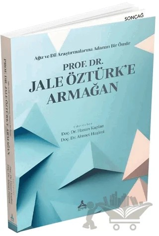 Ağız ve Dil Araştırmalarına Adanan Bir Ömür - Prof. Dr. Jale Öztürk’e Armağan – Kolektif – Sonçağ Yayınları kitap kapağı