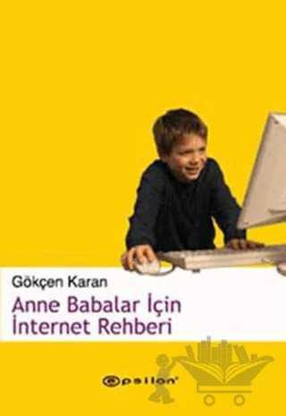 Anne Babalar İçin İnternet Rehberi – Gökçen Karan – Epsilon Yayınevi kitap kapağı