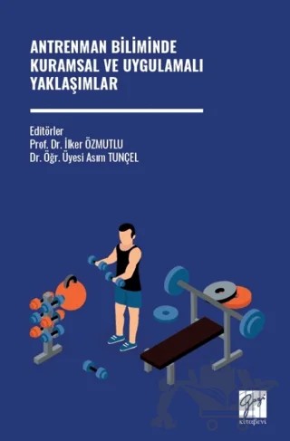 Antrenman Biliminde Kuramsal ve Uygulamalı Yaklaşımlar – Kolektif – Gazi Kitabevi kitap kapağı