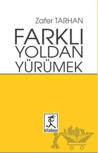 Farklı Yoldan Yürümek – Zafer Tarhan – Hitabevi Yayınları kitap kapağı