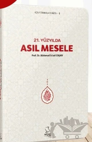 21. Yüzyılda Asıl Mesele - Cep Boy – Mahmud Es'ad Coşan – Server Yayınları kitap kapağı