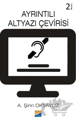 Ayrıntılı Altyazı Çevirisi – A. Şirin Okyayuz – Siyasal Kitabevi - Akademik Kitaplar kitap kapağı
