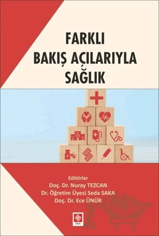 Farklı Bakış Açılarıyla Sağlık – Ece Ünür, Nuray Tezcan, Seda Saka – Ekin Basım Yayın kitap kapağı