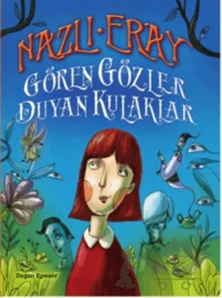 Gören Gözler Duyan Kulaklar – Nazlı Eray – Doğan Egmont Yayıncılık kitap kapağı