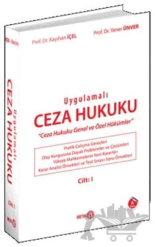 Uygulamalı Ceza Hukuku Cilt: 1 – Kayıhan İçel, Yener Ünver – Beta Yayınevi kitap kapağı
