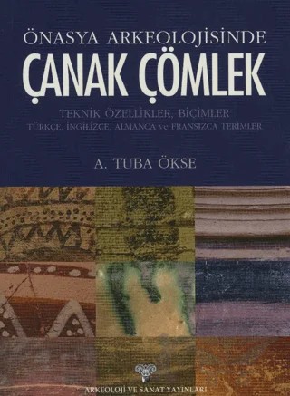 Önasya Arkeolojisinde Çanak Çömlek – A. Tuba Ökse – Arkeoloji ve Sanat Yayınları kitap kapağı