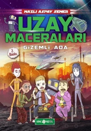 Uzay Maceraları 2 - Gizemli Ada – Nazlı Aspay Sener – Genç Hayat kitap kapağı