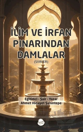 İlim ve İrfan Pınarından Damlalar – Ahmet Hidayet Şahintepe – Sinada Kitap kitap kapağı