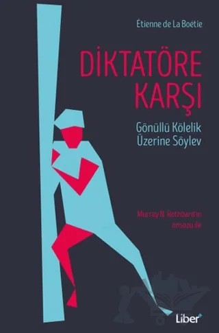 Diktatöre Karşı – Etienne de la Boetie – Liber Plus Yayınları kitap kapağı