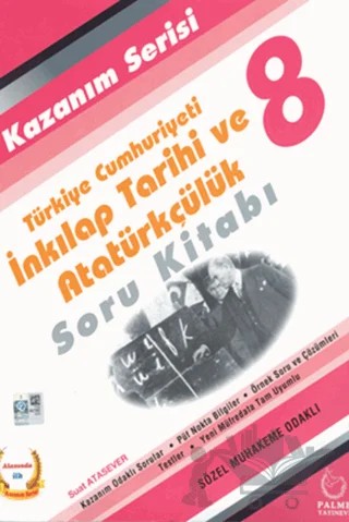Palme 8. Sınıf Kazanım Serisi T.C. İnkılap Tarihi ve Atatürkçülük Soru Bankası – Suat Atasever – Palme Yayınları kitap kapağı