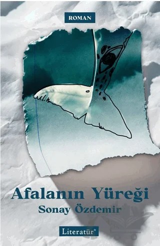 Afalanın Yüreği – Sonay Özdemir – Literatür Yayıncılık kitap kapağı