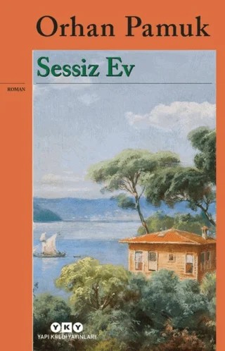 Sessiz Ev – Orhan Pamuk – Yapı Kredi Yayınları kitap kapağı