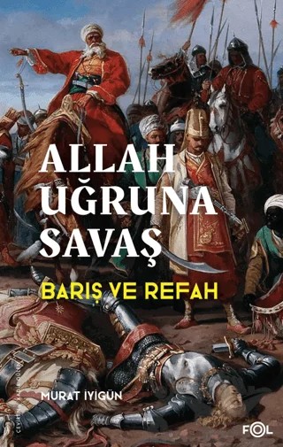 Allah Uğruna Savaş - Avrupa’nın Sosyoekonomik Evriminde Osmanlı’nın Rolü – Murat İyigün – Fol Kitap kitap kapağı