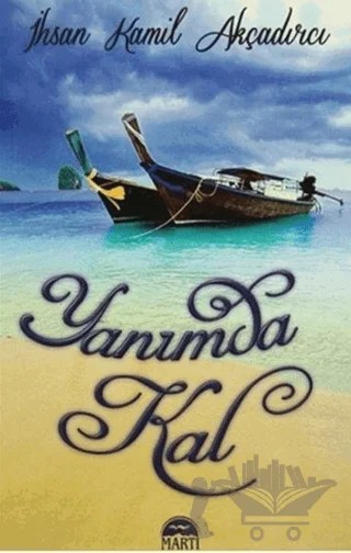 Yanımda Kal – İhsan Kamil Akçadırcı – Martı Yayınları kitap kapağı