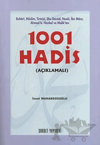 1001 Hadis (Açıklamalı) – İzzet Marangozoğlu – Saadet Yayınevi kitap kapağı
