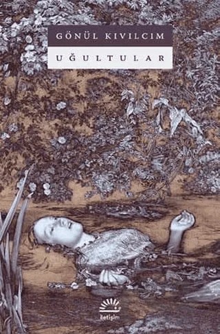 Uğultular – Gönül Kıvılcım – İletişim Yayınevi kitap kapağı