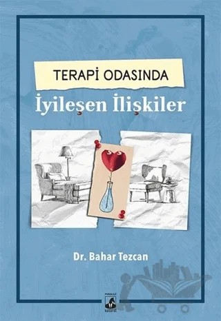 Terapi Odasında İyileşen İlişkiler – Bahar Tezcan – Küsurat Yayınları kitap kapağı