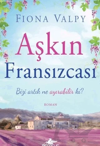 Aşkın Fransızcası – Fiona Valpy – Pegasus Yayınları kitap kapağı