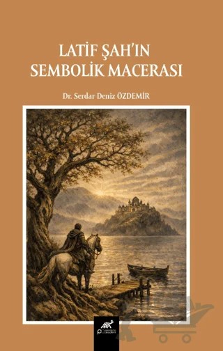 Latif Şah’ın Sembolik Macerası – Kolektif – Paradigma Akademi Yayınları kitap kapağı