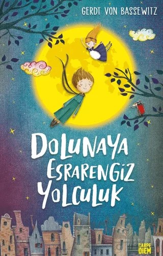Dolunaya Esrarengiz Yolculuk – Gerdt Von Bassewitz – Carpe Diem Kitapları kitap kapağı